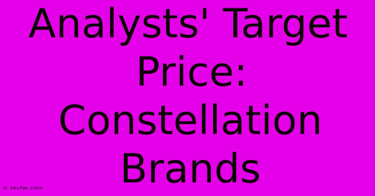 Analysts' Target Price: Constellation Brands