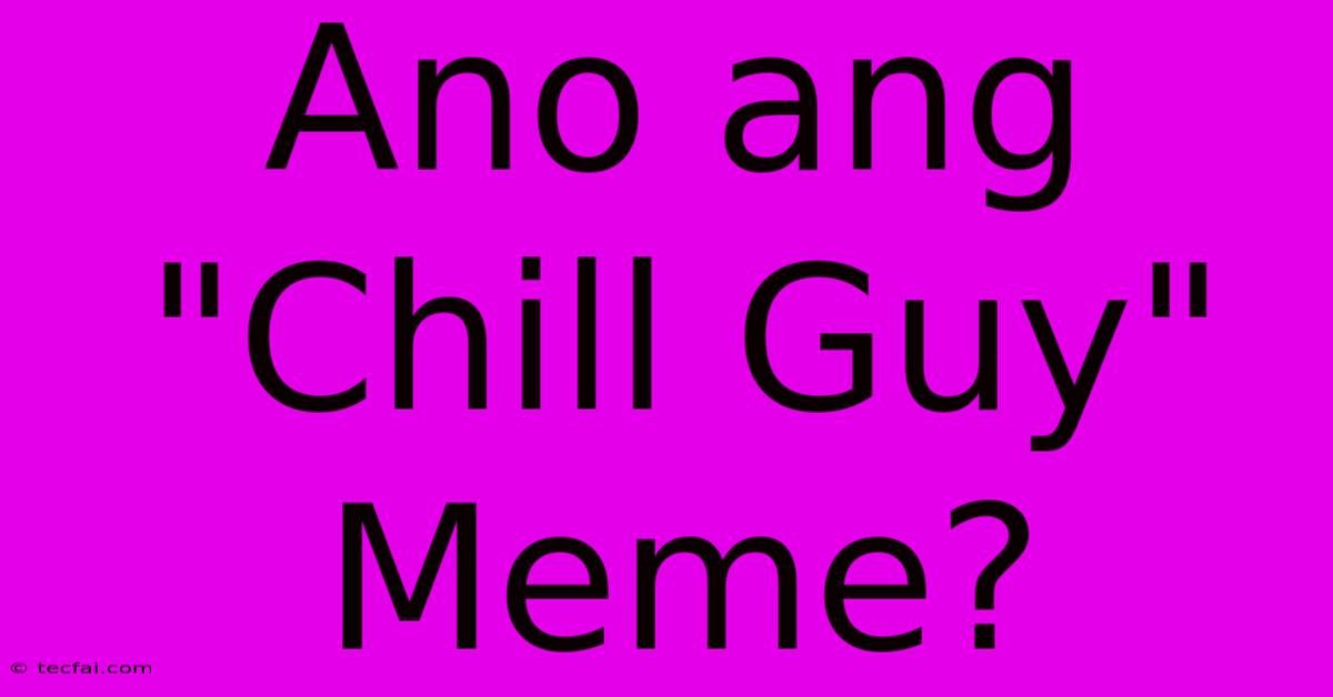 Ano Ang 