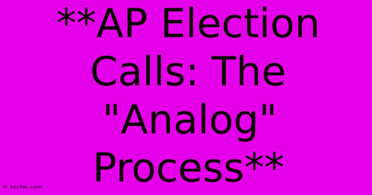 **AP Election Calls: The 