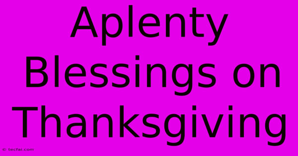 Aplenty Blessings On Thanksgiving