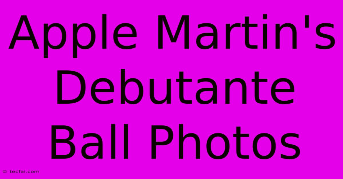 Apple Martin's Debutante Ball Photos