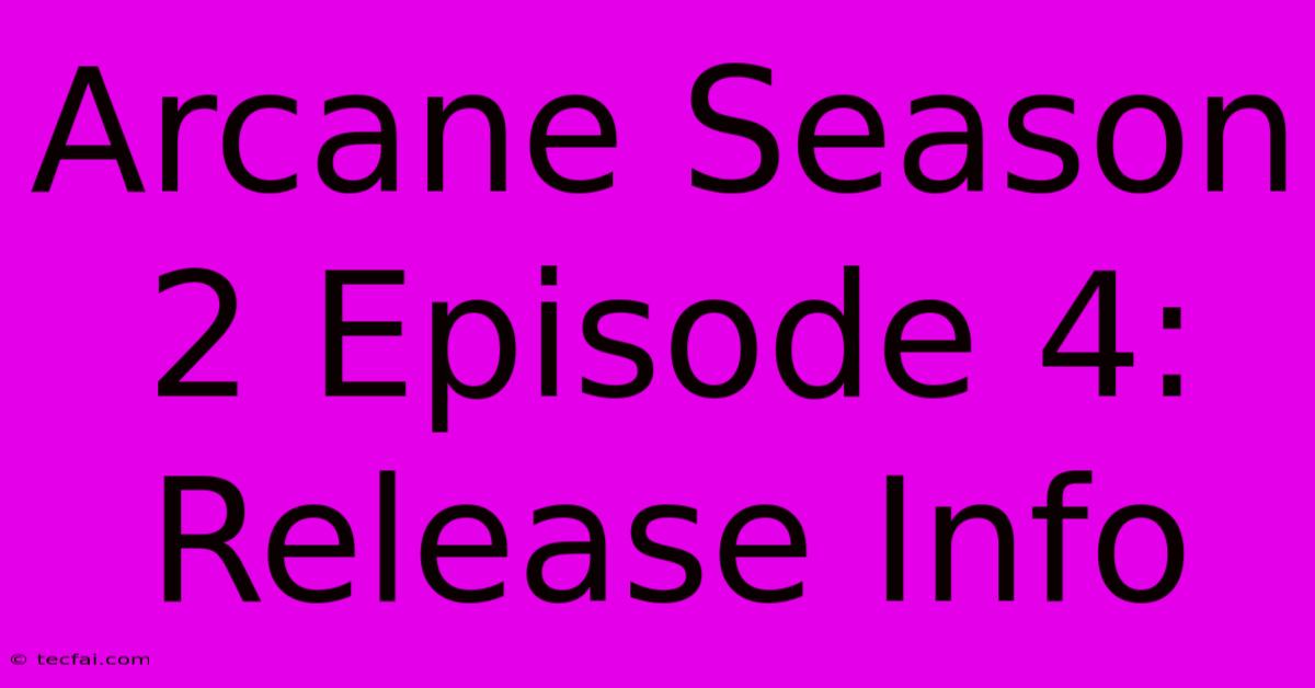 Arcane Season 2 Episode 4: Release Info 