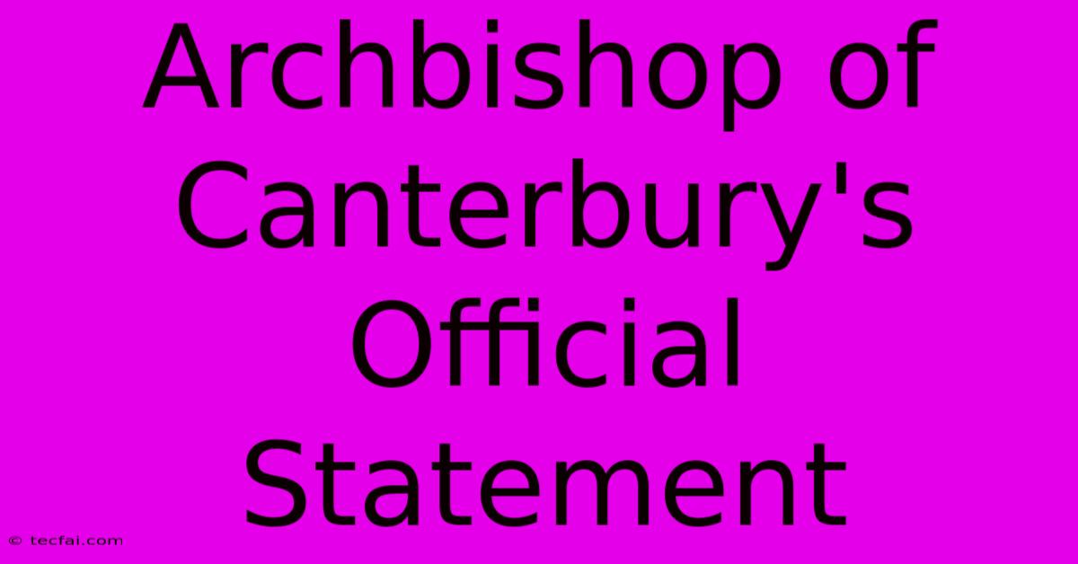 Archbishop Of Canterbury's Official Statement