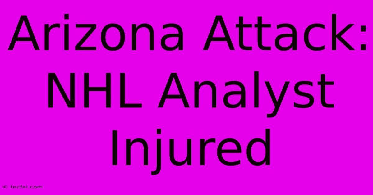 Arizona Attack: NHL Analyst Injured