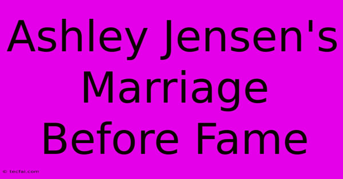 Ashley Jensen's Marriage Before Fame 