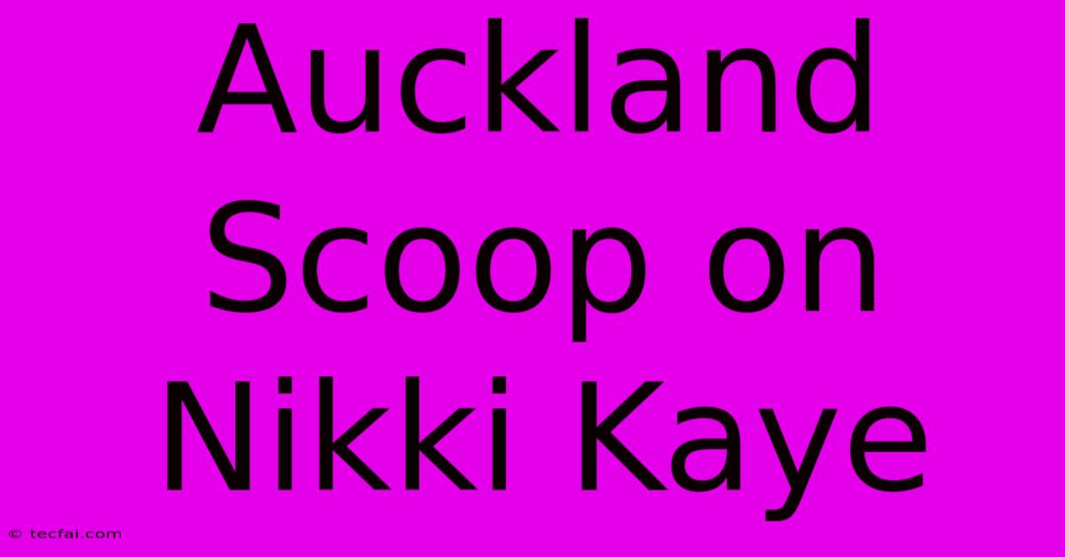 Auckland Scoop On Nikki Kaye