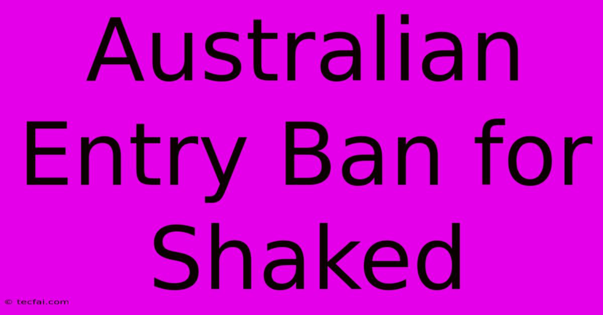 Australian Entry Ban For Shaked