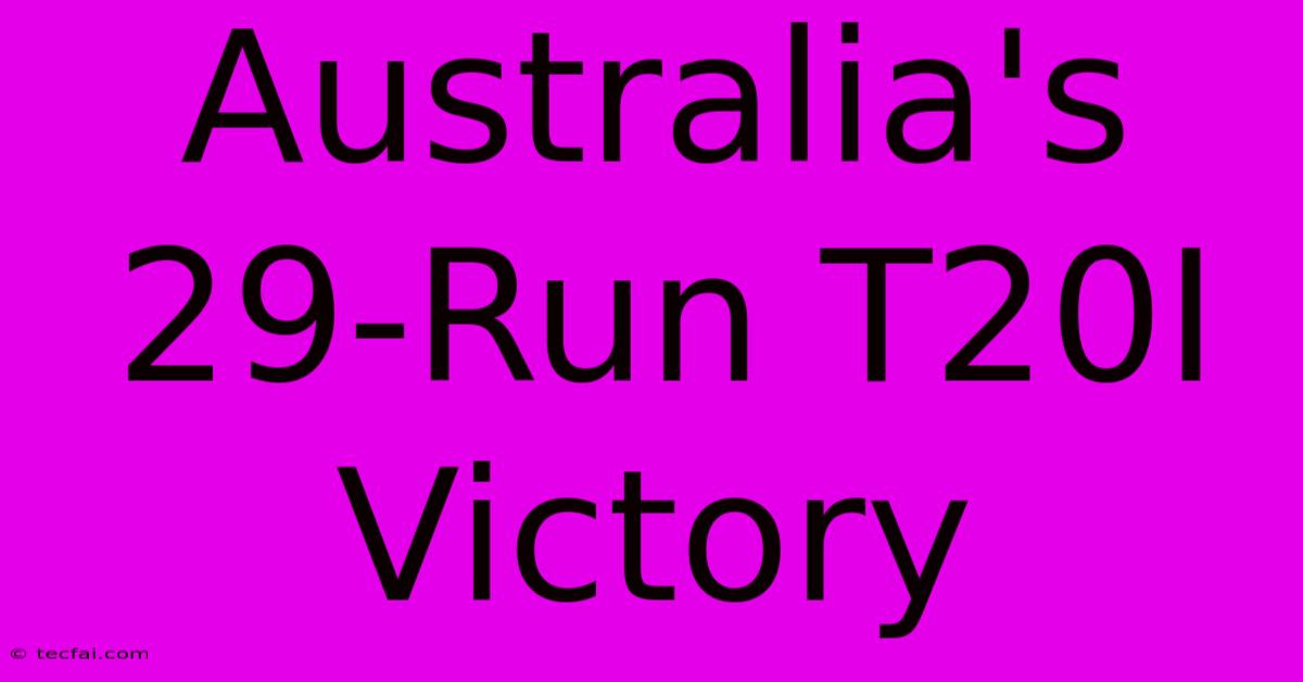 Australia's 29-Run T20I Victory