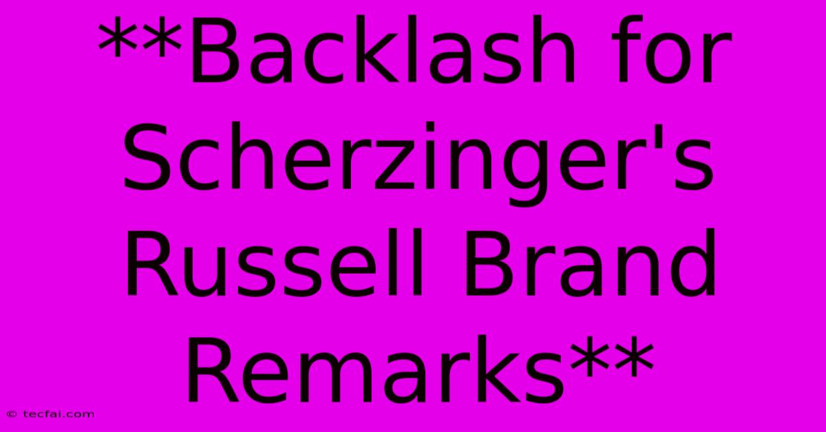 **Backlash For Scherzinger's Russell Brand Remarks** 