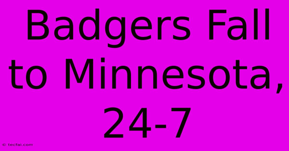 Badgers Fall To Minnesota, 24-7