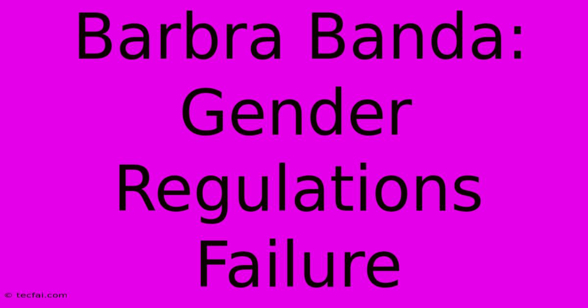 Barbra Banda: Gender Regulations Failure