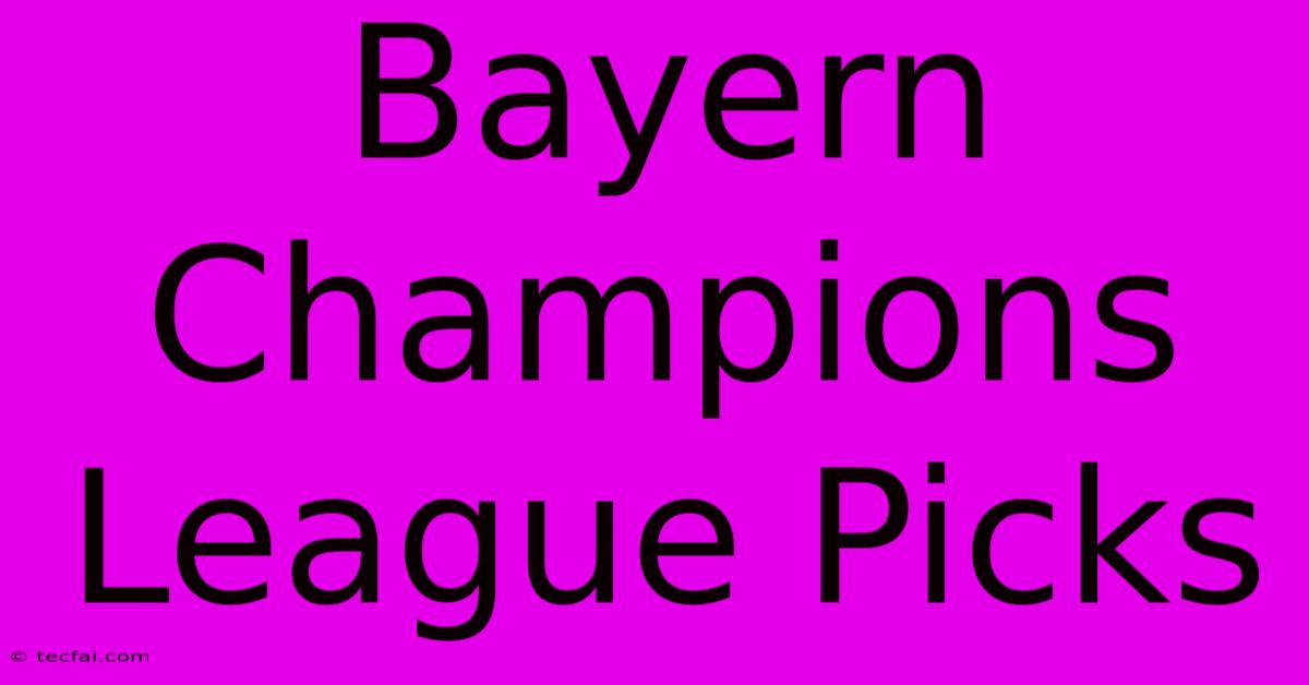 Bayern Champions League Picks