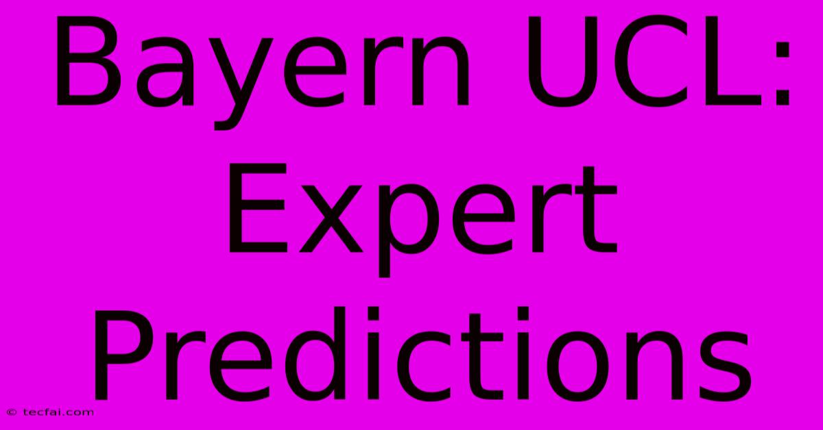 Bayern UCL: Expert Predictions