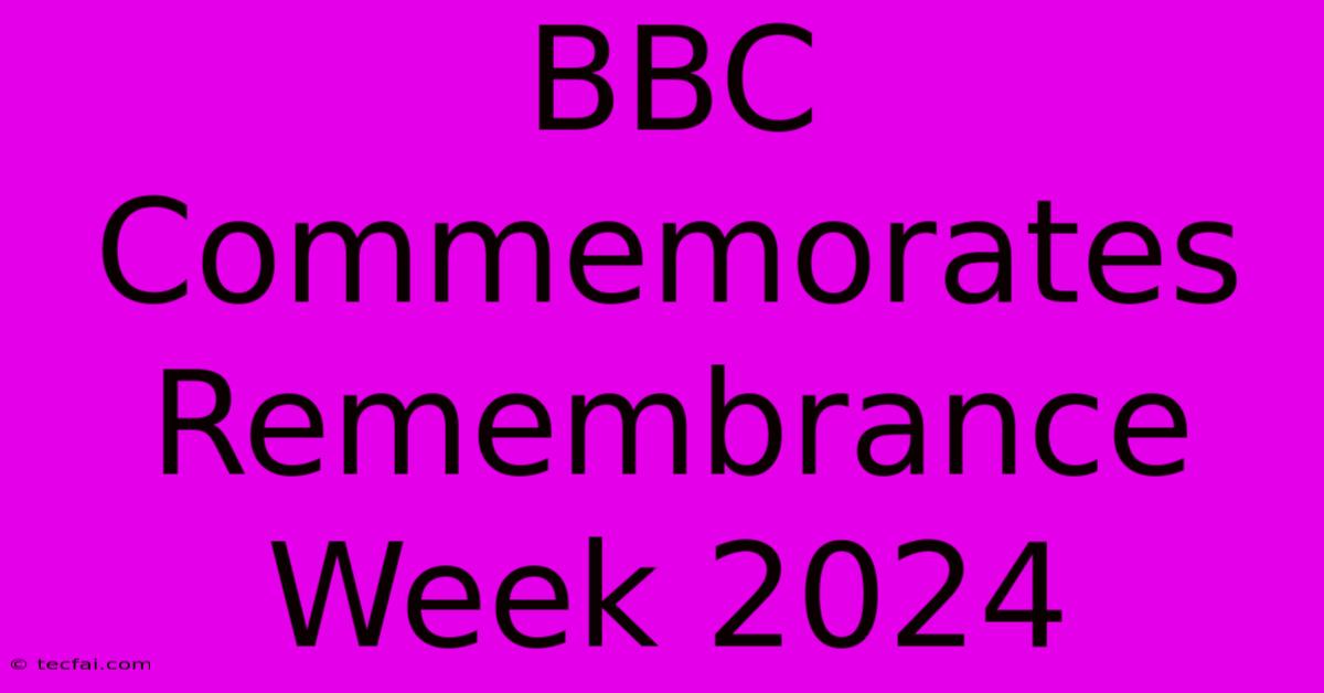 BBC Commemorates Remembrance Week 2024