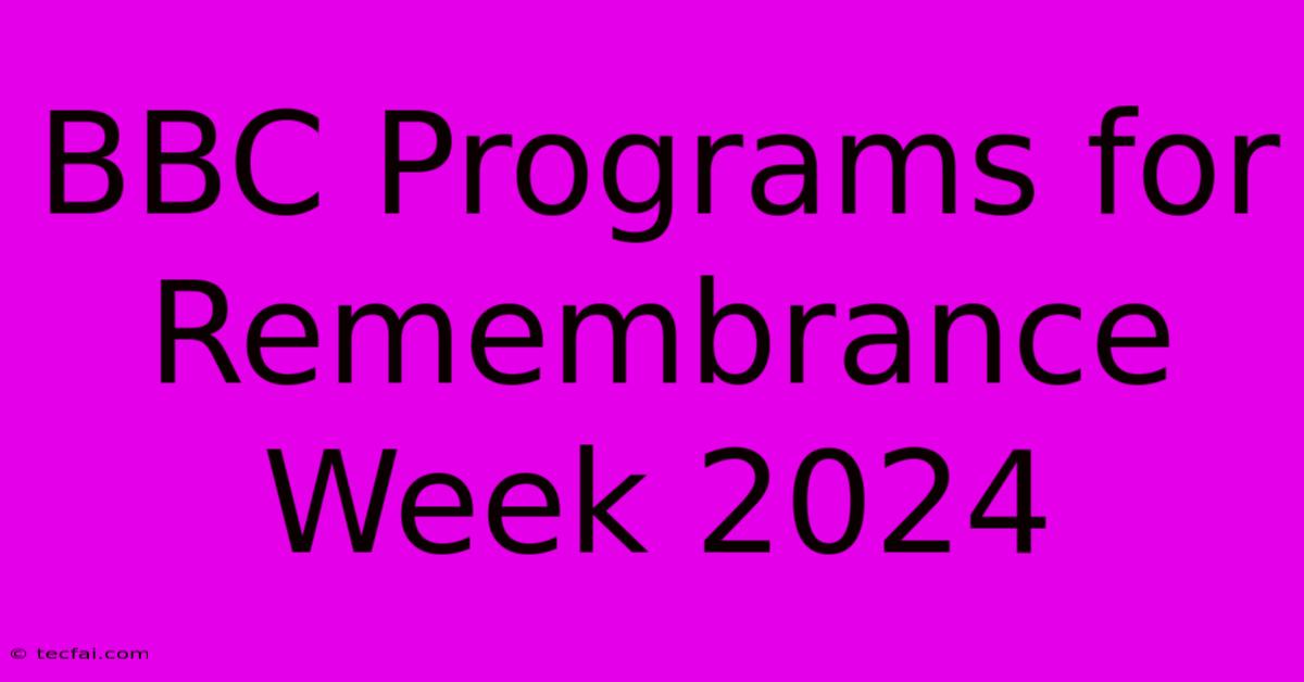 BBC Programs For Remembrance Week 2024 