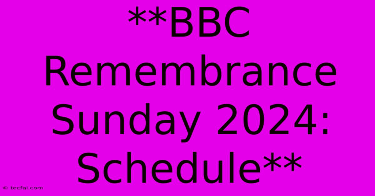 **BBC Remembrance Sunday 2024: Schedule**