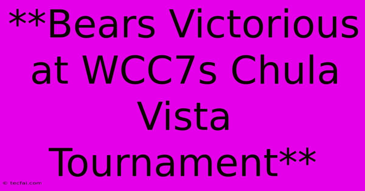 **Bears Victorious At WCC7s Chula Vista Tournament**