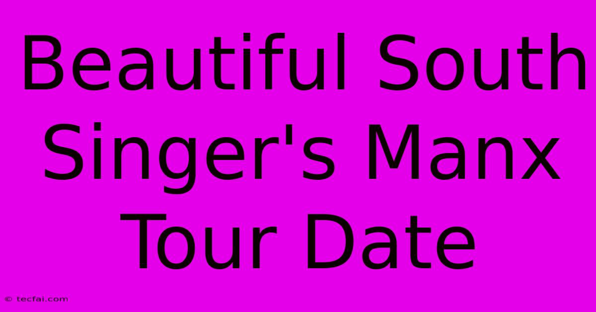 Beautiful South Singer's Manx Tour Date