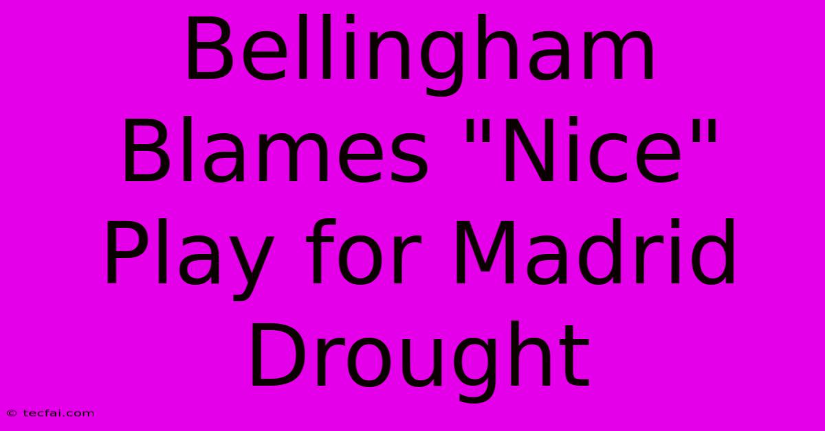 Bellingham Blames 