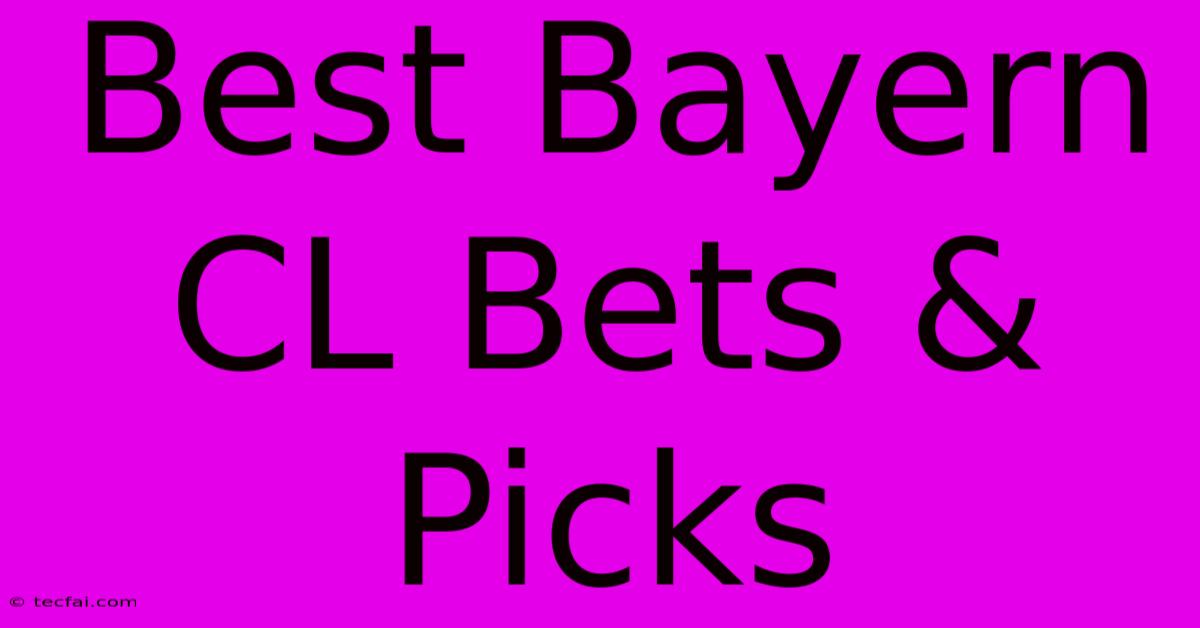 Best Bayern CL Bets & Picks