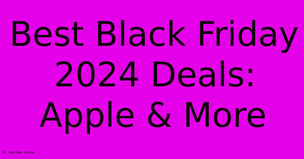 Best Black Friday 2024 Deals: Apple & More