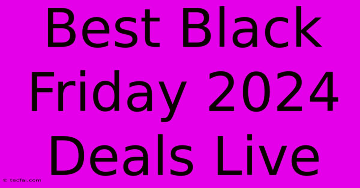 Best Black Friday 2024 Deals Live