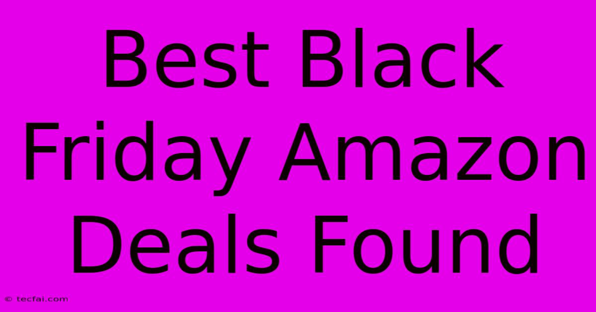 Best Black Friday Amazon Deals Found