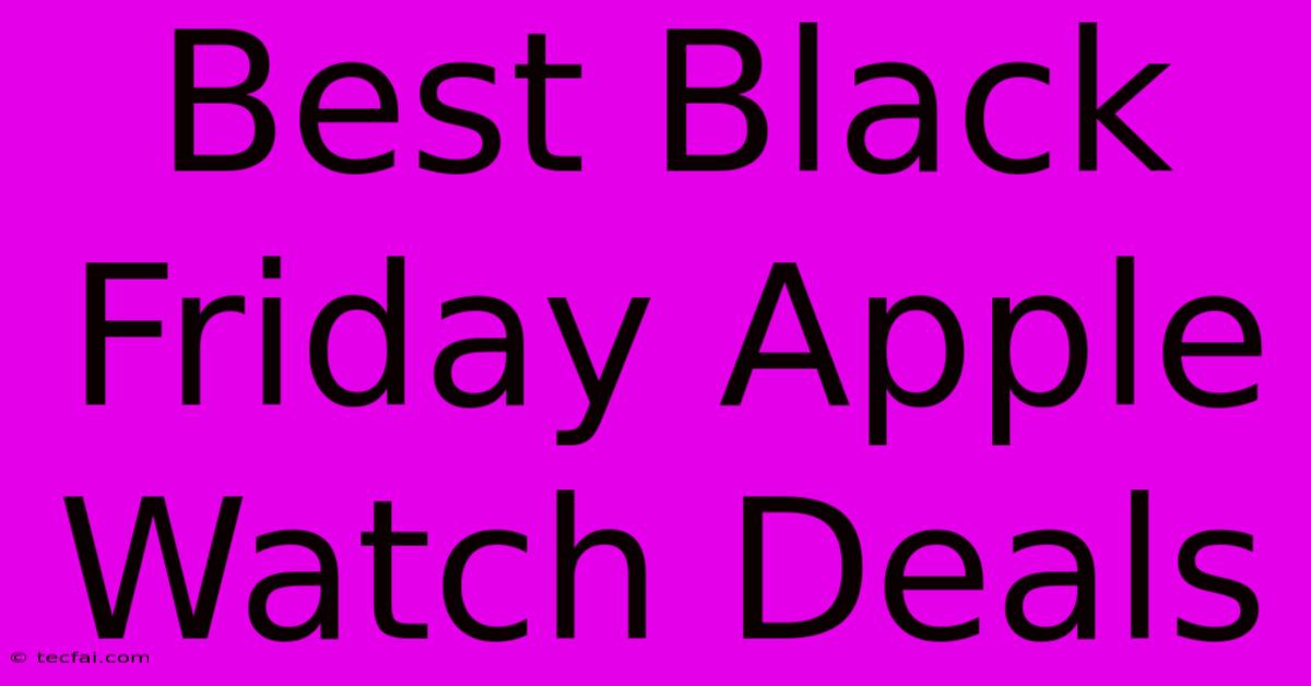 Best Black Friday Apple Watch Deals