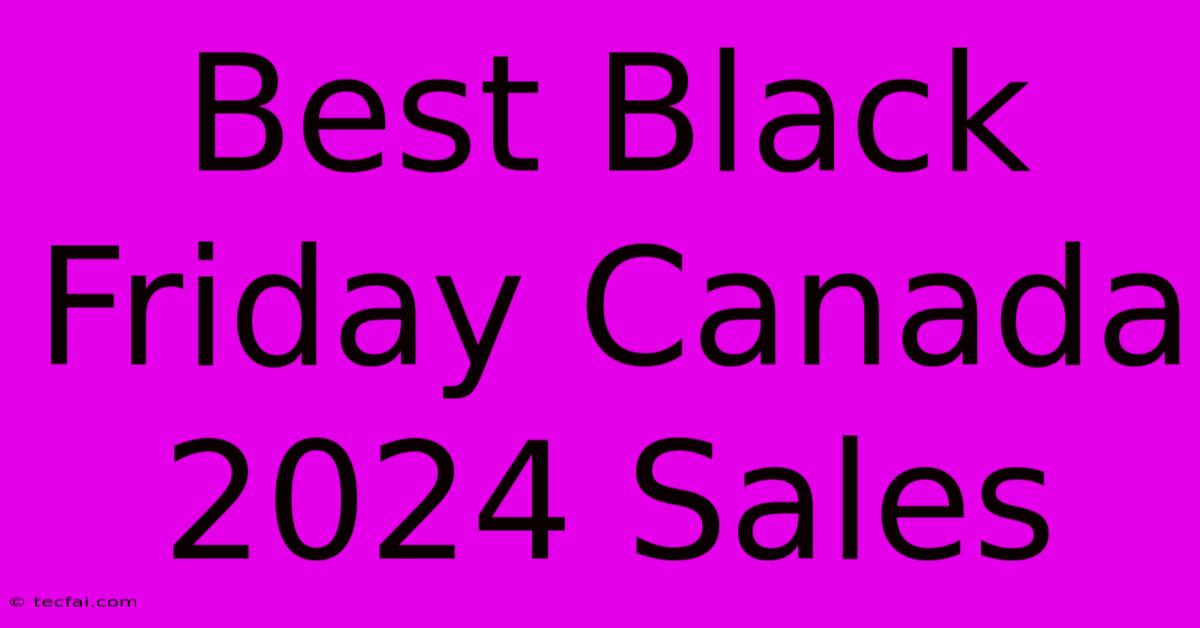 Best Black Friday Canada 2024 Sales