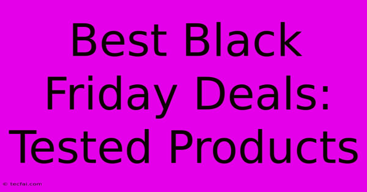 Best Black Friday Deals: Tested Products