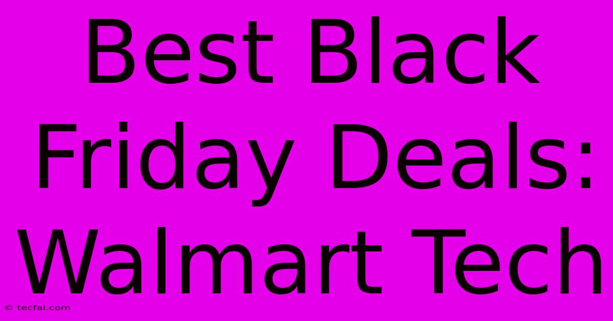 Best Black Friday Deals: Walmart Tech