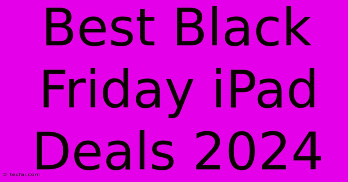 Best Black Friday IPad Deals 2024