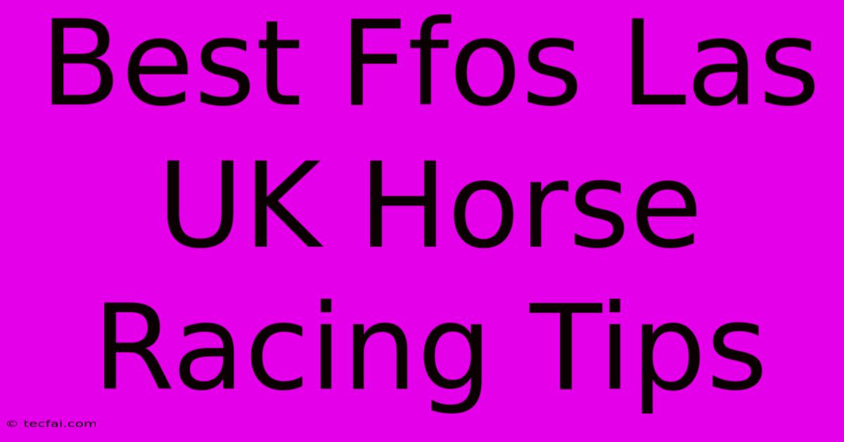 Best Ffos Las UK Horse Racing Tips