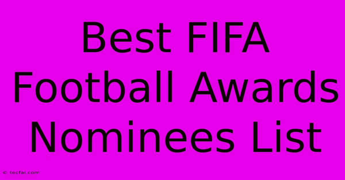 Best FIFA Football Awards Nominees List