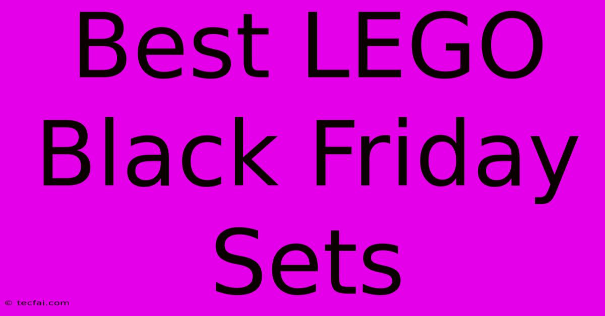 Best LEGO Black Friday Sets