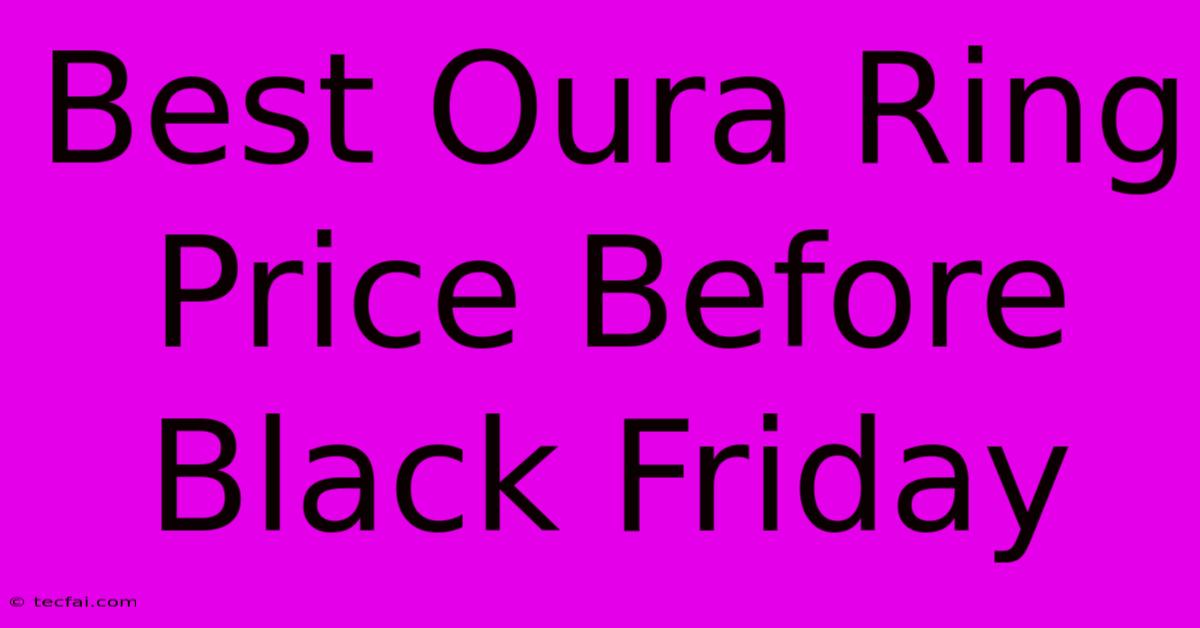 Best Oura Ring Price Before Black Friday