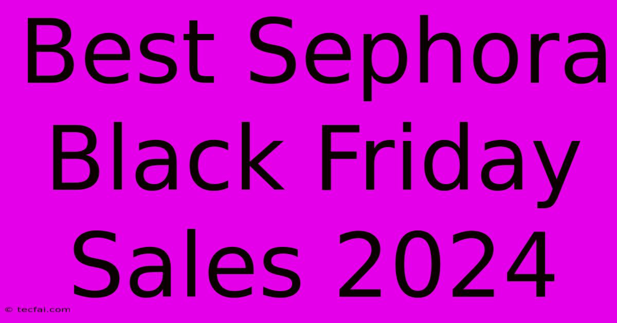 Best Sephora Black Friday Sales 2024