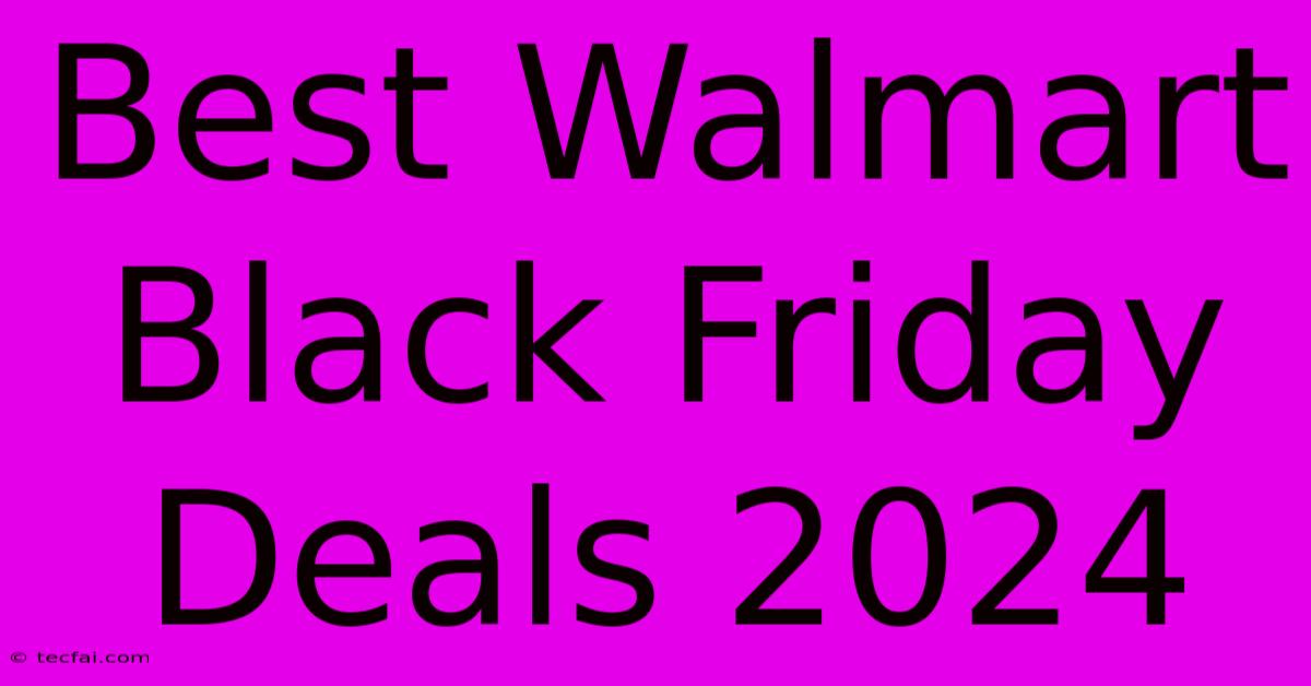 Best Walmart Black Friday Deals 2024