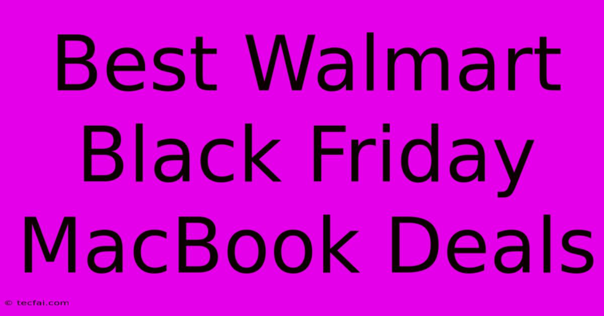 Best Walmart Black Friday MacBook Deals