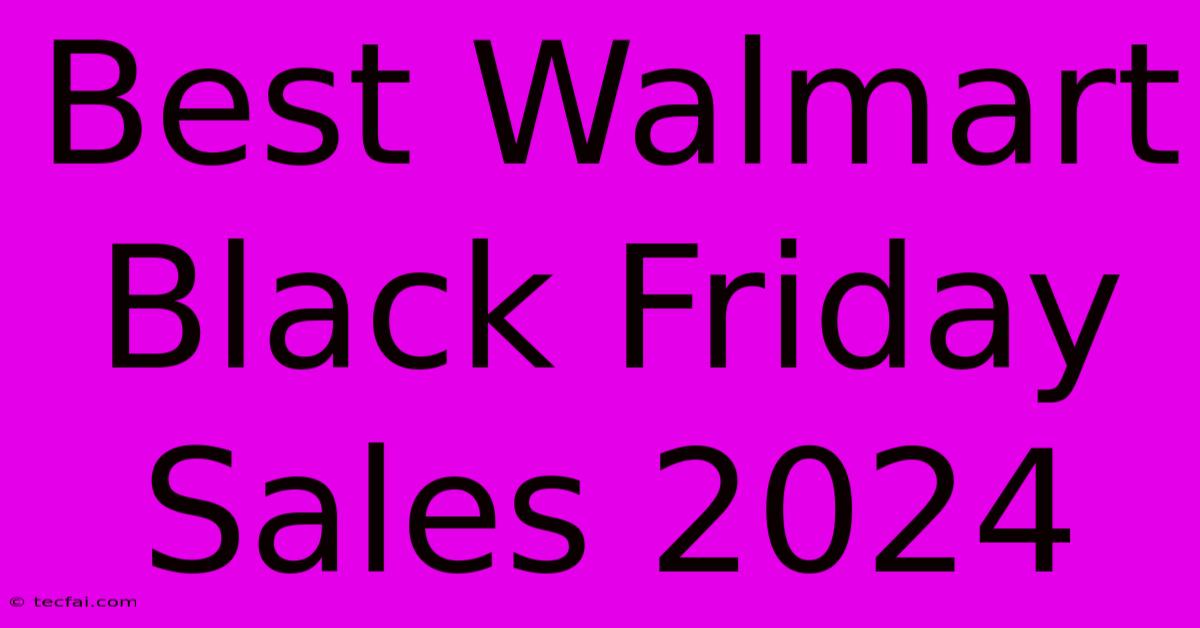 Best Walmart Black Friday Sales 2024