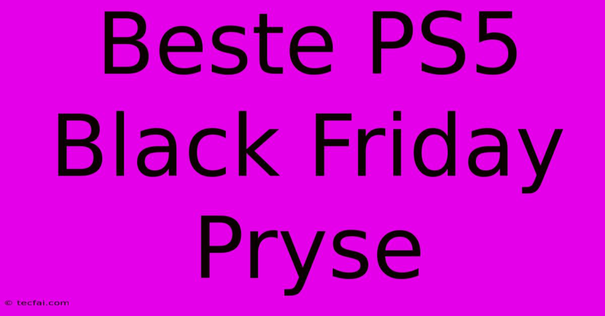 Beste PS5 Black Friday Pryse