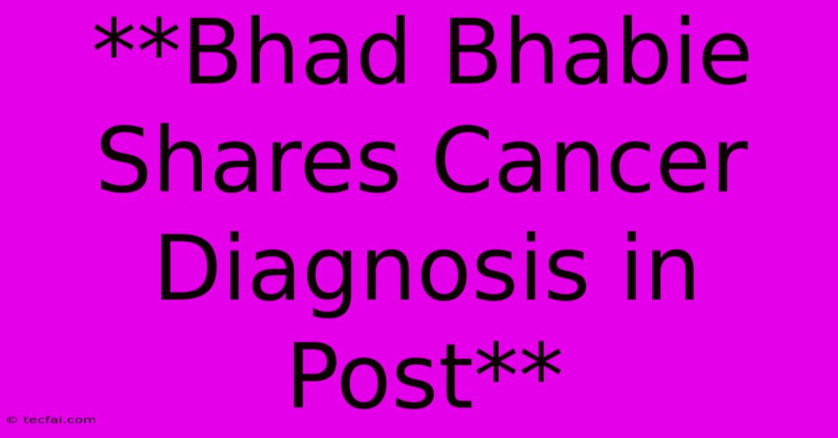 **Bhad Bhabie Shares Cancer Diagnosis In Post**