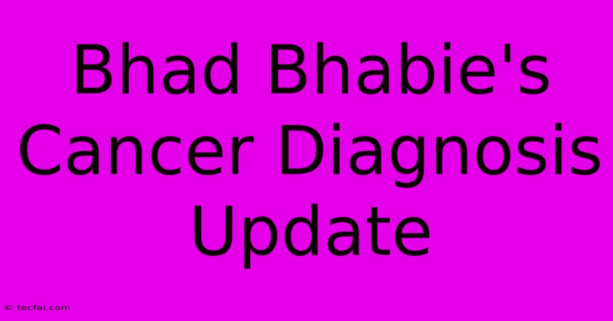 Bhad Bhabie's Cancer Diagnosis Update