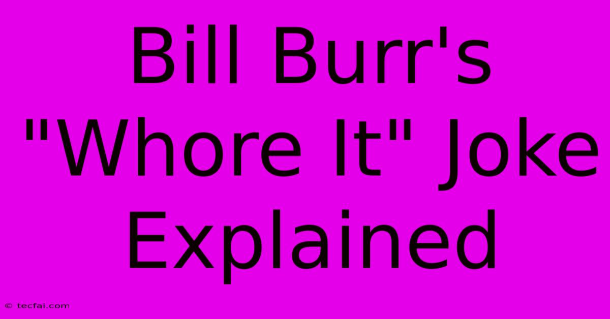 Bill Burr's 