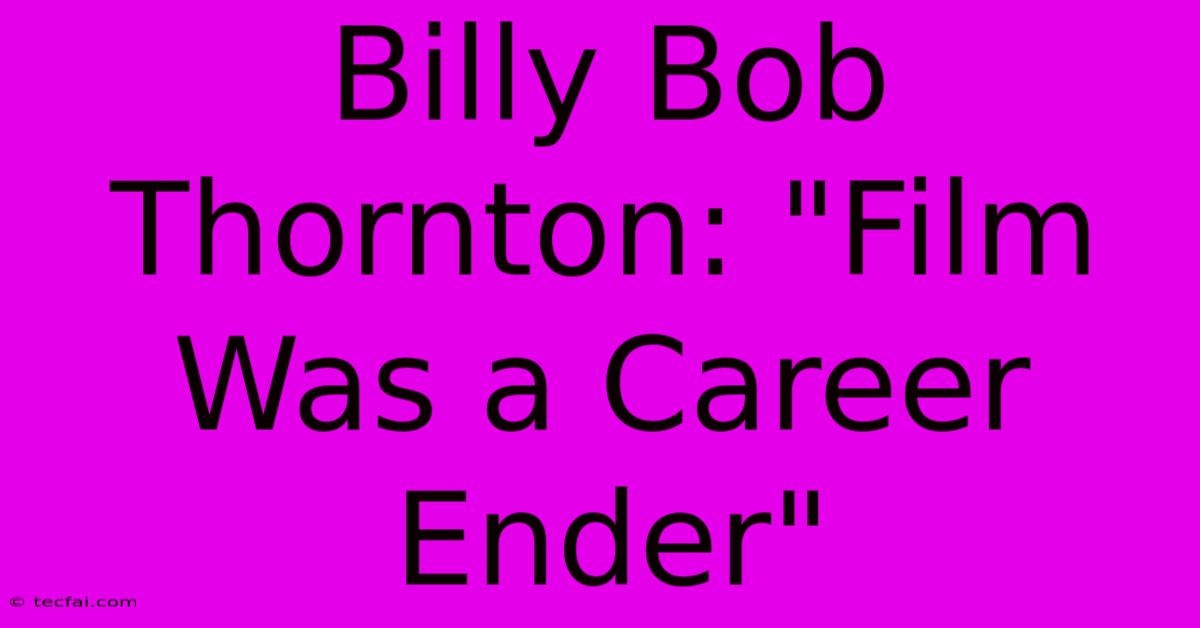 Billy Bob Thornton: 