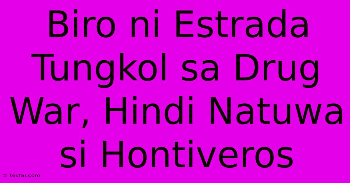 Biro Ni Estrada Tungkol Sa Drug War, Hindi Natuwa Si Hontiveros