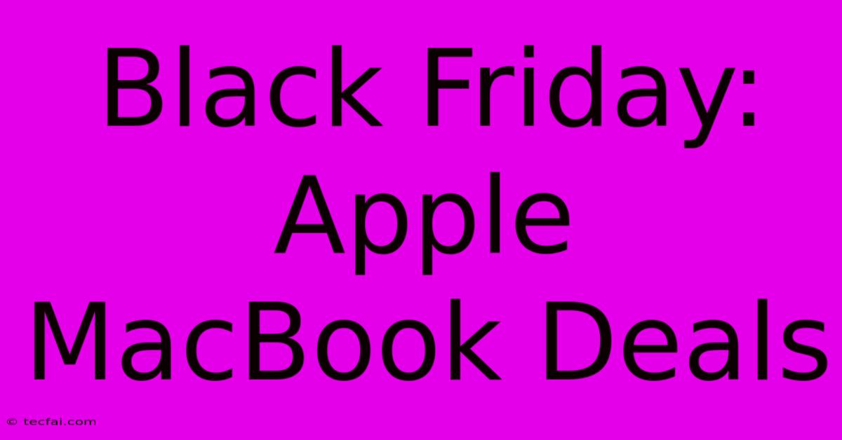 Black Friday: Apple MacBook Deals