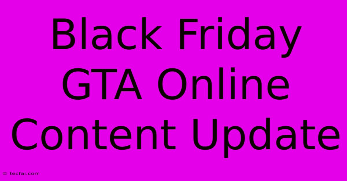 Black Friday GTA Online Content Update