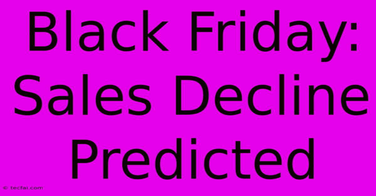 Black Friday: Sales Decline Predicted