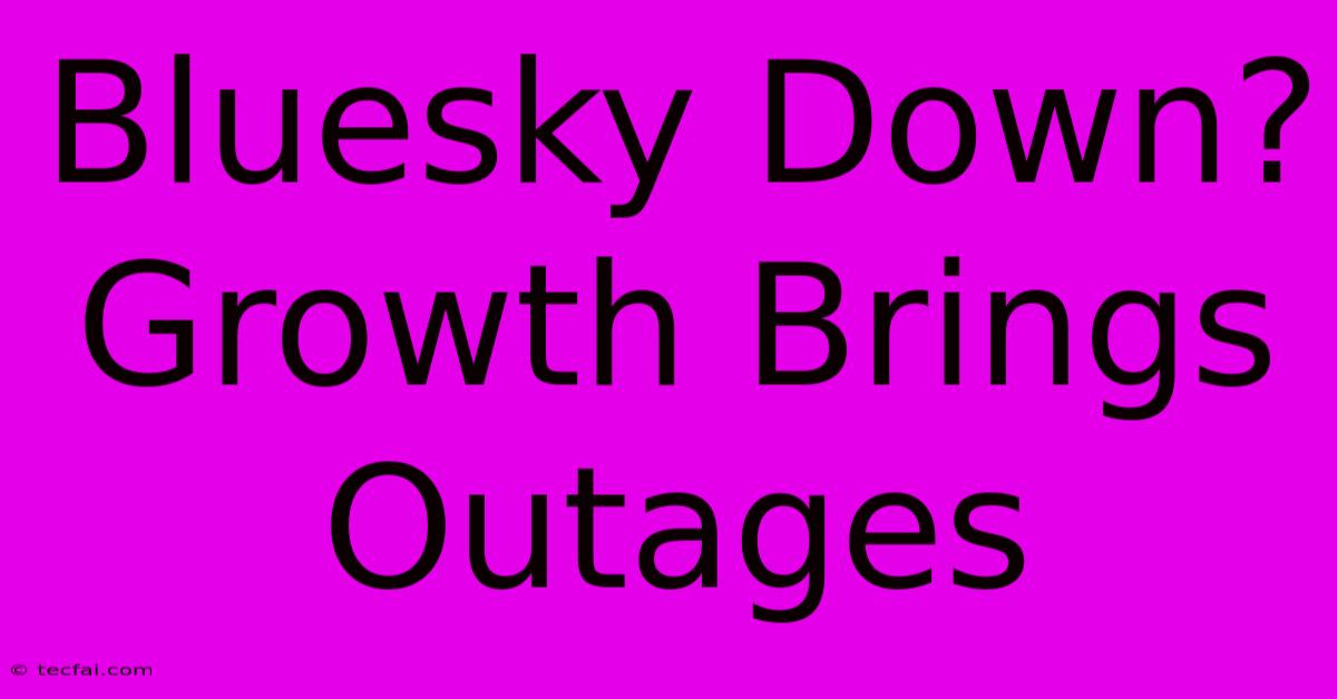 Bluesky Down? Growth Brings Outages